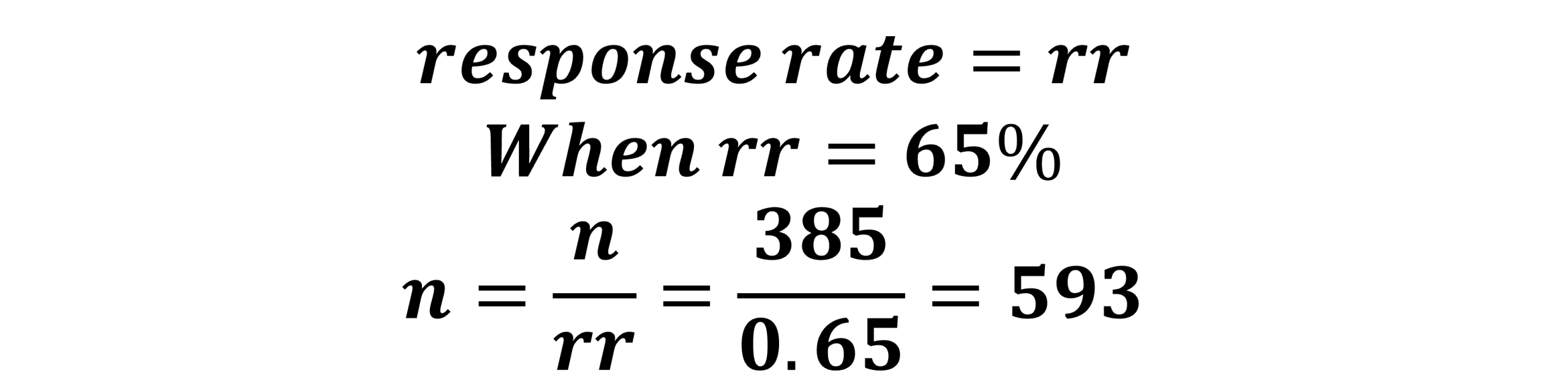 Survey sample size for a response rate of sixty five percent and base saple size of three hundred and eighty five. New sample size is five hundred and ninety three
