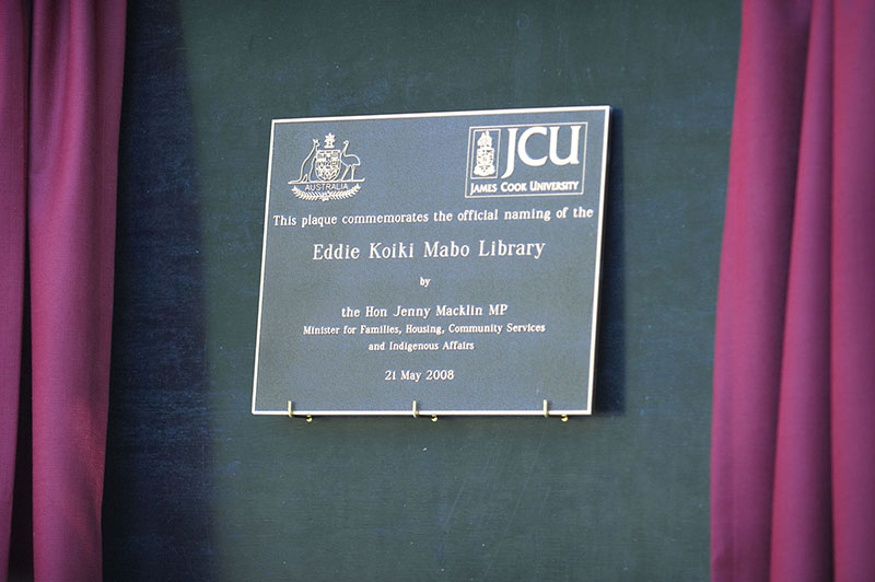 Unveiled plague to commemorate the official naming of the Eddie Koiki Mabo Library