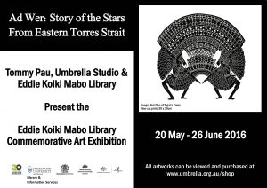 Promotional material for "Ad Wer: Story of the Stars from Eastern Torres Strait" exhibition by Tommy Pau, 20 May to 26 June 2016